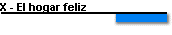 X - El hogar feliz
