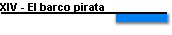 XIV - El barco pirata